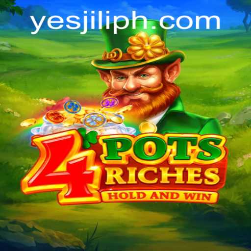 Unveiling the Excitement of 4potsriches: A Dive into Yesjili's Latest Game Sensation