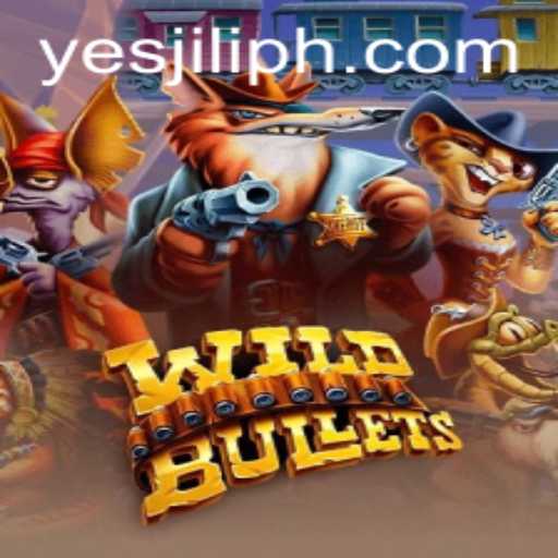 Exploring the World of WildBullets: A New Gaming Experience with Yesjili